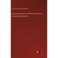 Apuntes para servir a la historia del origen y alzamiento del ejército - Hardcover