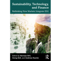 Sustainability, Technology, and Finance: Rethinking How Markets Integrate ESG - Paperback