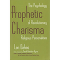 Prophetic Charisma: The Psychology of Revolutionary Religious Personalities - Paperback