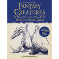 Magnificent Fantasy Creatures and How to Draw Them - Paperback