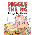 Piggle the Pig: Party Problems - Hardcover