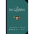 The Private Secretary: His Duties And Opportunities (1916) - Paperback