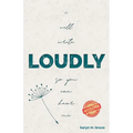 I Will Write Loudly So You Can Hear Me - Paperback