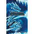 Ice Dragons & Other Rare Arctic Creatures: A Field Guide - Hardcover