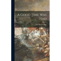 A Good Time Was Had - Hardcover