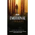 An Emotional Journey: A Book Of Poetry - Hardcover