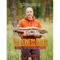 Wilderness Hacks: How to Improvise with Common Items for Wilderness Survival - Paperback