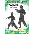 Teaching Children: Karate and More - Paperback