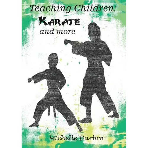 Teaching Children: Karate and More - Paperback