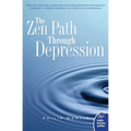 The Zen Path Through Depression - Paperback
