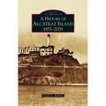 History of Alcatraz Island: 1853-2008 - Hardcover