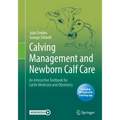 Calving Management and Newborn Calf Care: An Interactive Textbook for Cattle Medicine and Obstetrics - Paperback