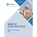 AOSD 12 Proceedings of the 11th Annual International Conference on Aspect Oriented Software Development - Paperback