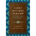 First Nations Version Psalms and Proverbs: An Indigenous Bible Translation - Hardcover