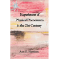 Experiences of Physical Phenomena in the 21st Century - Paperback