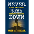 Never Stay Down - Hardcover