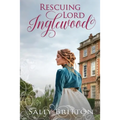 Rescuing Lord Inglewood: A Regency Romance - Paperback