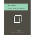 The Cowboy: A Book Of Pictures About His Real Life - Paperback
