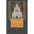 El Mantra de la Gran Compasión: Libro de Oraciones - Paperback
