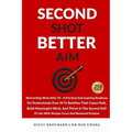 Second Shot, Better Aim: Reinventing Work After 50, A practical and inspiring roadmap for professionals over 50 to redefine their career path, build m - Paperback