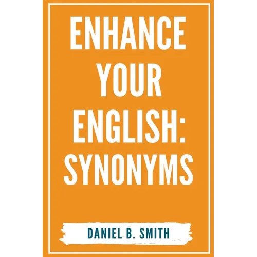 Enhance Your English: Synonyms - Paperback