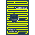 Audacious: A Bold Guide to Building the Life and Career You Want and Deserve - Hardcover