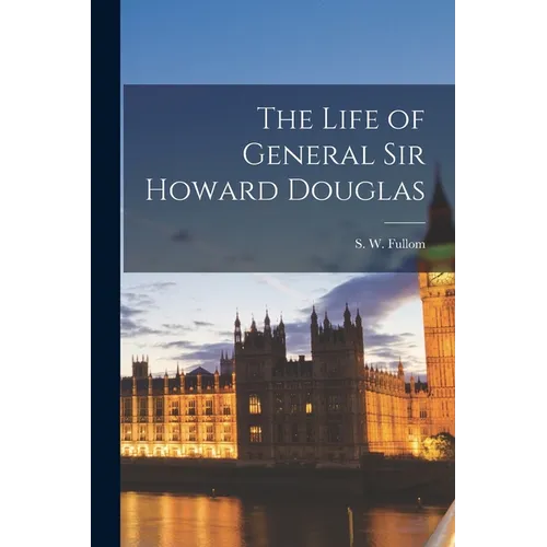 The Life of General Sir Howard Douglas - Paperback