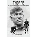 Thorpe: The Lost Autobiography of an American Icon - Hardcover