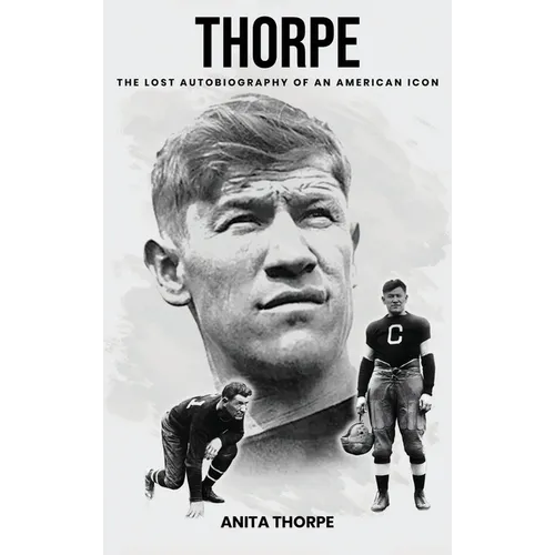 Thorpe: The Lost Autobiography of an American Icon - Hardcover