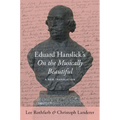 Eduard Hanslick's on the Musically Beautiful: A New Translation - Hardcover