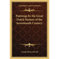 Paintings by the Great Dutch Masters of the Seventeenth Century - Paperback