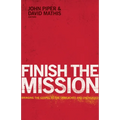 Finish the Mission: Bringing the Gospel to the Unreached and Unengaged - Paperback