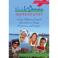 Whole Woman Homeopathy: A Safe, Effective, Natural Alternative to Drugs, Hormones, and Surgery - Paperback