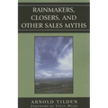 Rainmakers, Closers, and Other Sales Myths - Paperback