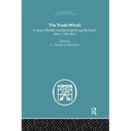 The Trade Winds: A Study of British Overseas Trade During the French Wars 1793-1815 - Paperback