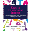 Keys to Educational Success: Teaching Students with Visual Impairments and Multiple Disabilities - Paperback
