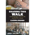 Sharing This Walk: An Ethnography of Prison Life and the PCC in Brazil - Paperback