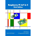 Raspberry Pi IoT In C, 3rd Edition - Paperback