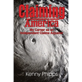Claiming America - My Career as an Independent Claims Adjuster: My Career as an Independent Claims Adjuster - Paperback