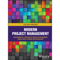 Modern Project Management: Successful Projects with Plan-Based, Agile and Hybrid Approaches - Paperback