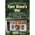Tiger Bravo's War: An epic year with an elite airborne rifle company in the 101st Airborne Division's "Wandering Warriors," at the height of the Vietn - Hardcover