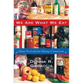 We Are What We Eat: Ethnic Food and the Making of Americans - Paperback