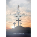 A Collection of Theological Essays - Paperback