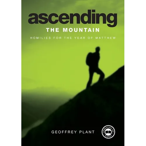 Ascending the Mountain Reflections for the Year of Matthew Year A - Paperback