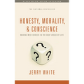 Honesty, Morality, and Conscience: Making Wise Choices in the Gray Areas of Life - Paperback