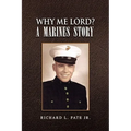 Why Me Lord? A Marines Story - Paperback