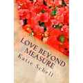 Love Beyond Measure: Memoirs of a Korean War Bride - Paperback
