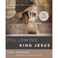 The Following King Jesus: How to Know, Read, Live, and Show the Gospel - Paperback