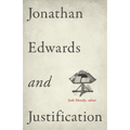 Jonathan Edwards and Justification - Paperback