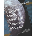 Correct Radio Amateur Answers Manual: Technician, General, and Extra - Paperback